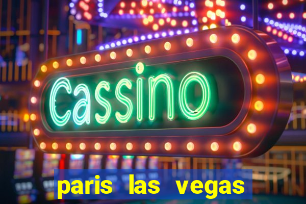 paris las vegas hotel casino