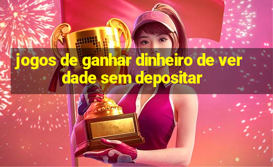 jogos de ganhar dinheiro de verdade sem depositar