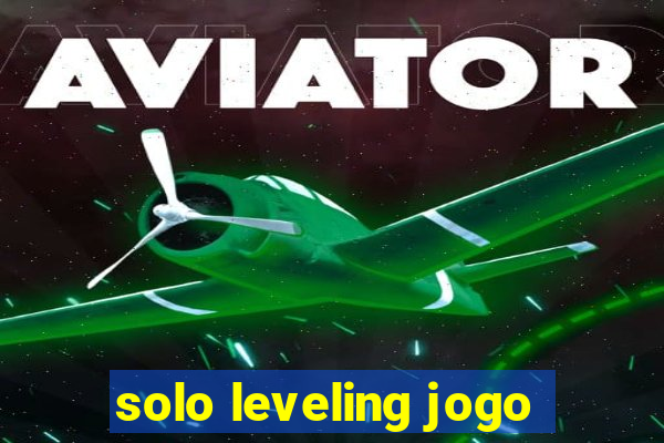 solo leveling jogo