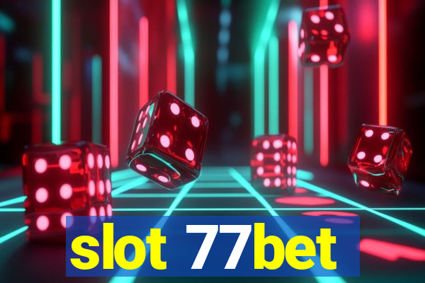 slot 77bet