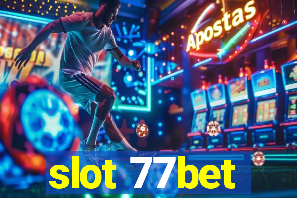 slot 77bet