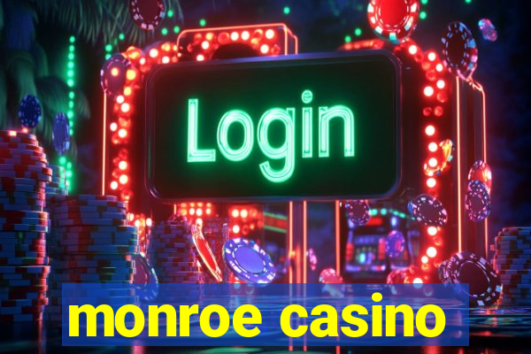 monroe casino