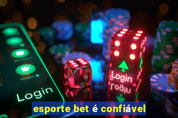 esporte bet é confiável