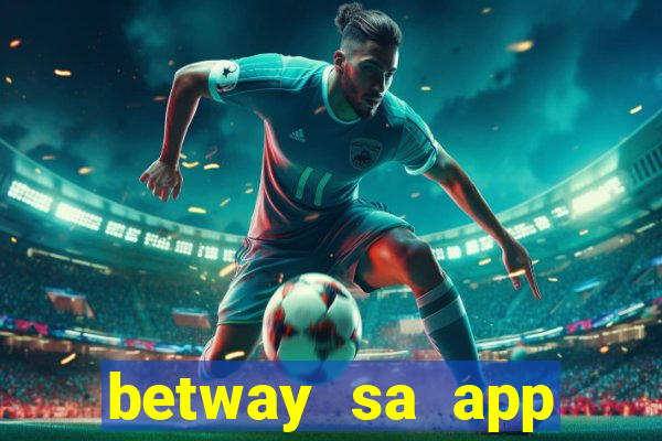 betway sa app download casino