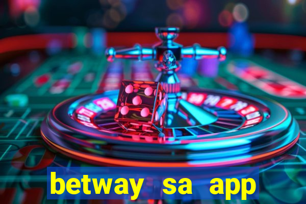 betway sa app download casino