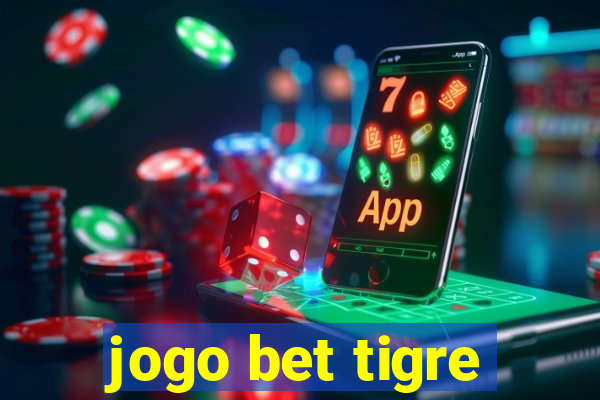 jogo bet tigre