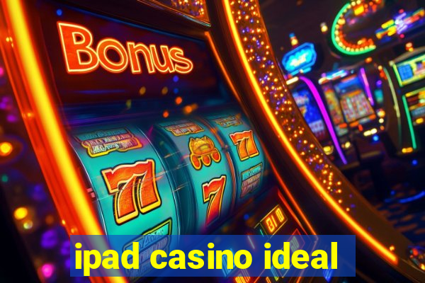 ipad casino ideal