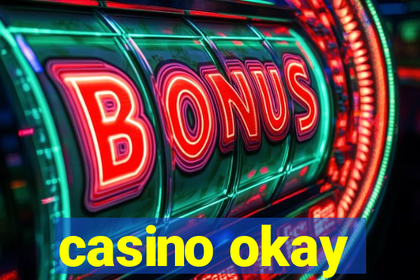 casino okay