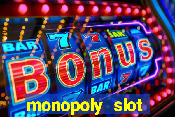 monopoly slot machine games