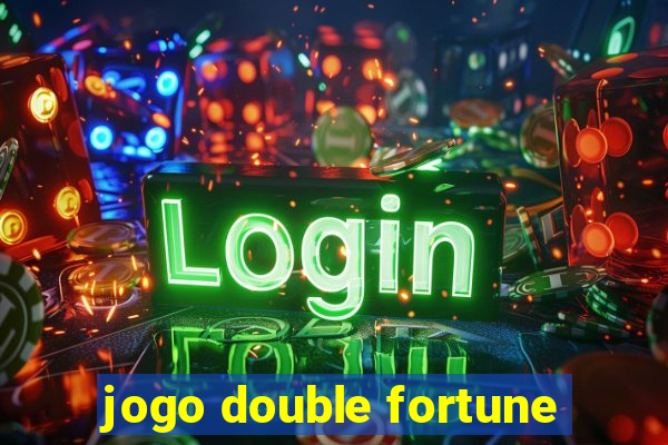 jogo double fortune