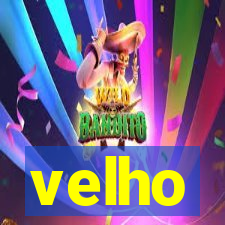 velho