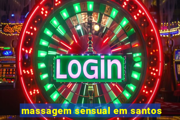 massagem sensual em santos