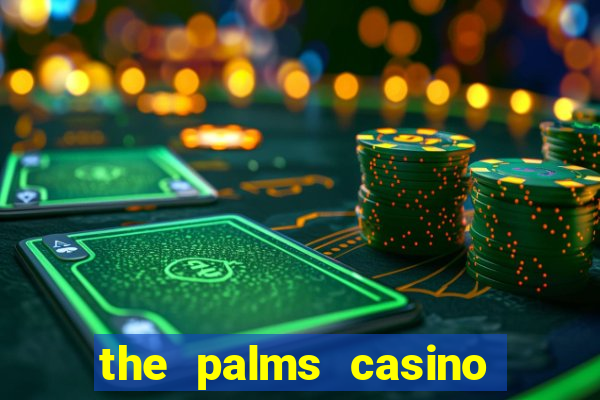 the palms casino resort las vegas nv