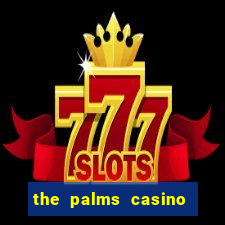 the palms casino resort las vegas nv