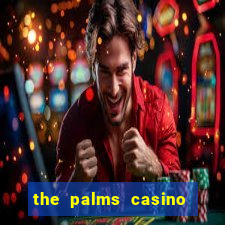 the palms casino resort las vegas nv