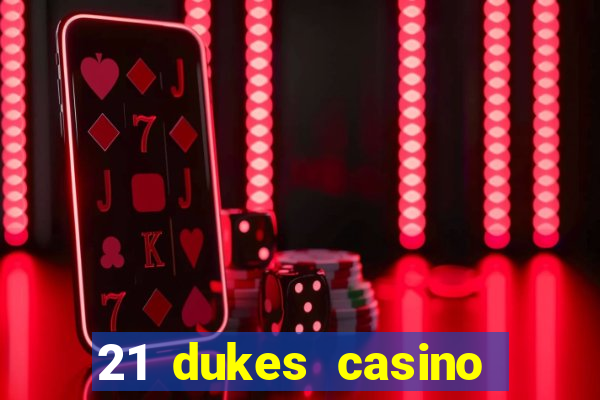 21 dukes casino mobile download