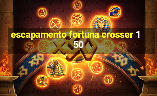 escapamento fortuna crosser 150