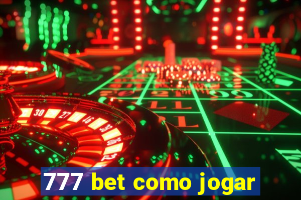 777 bet como jogar