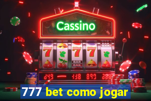 777 bet como jogar