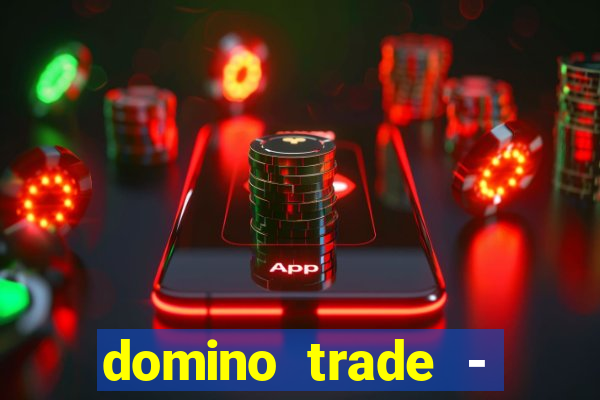 domino trade - lucro online