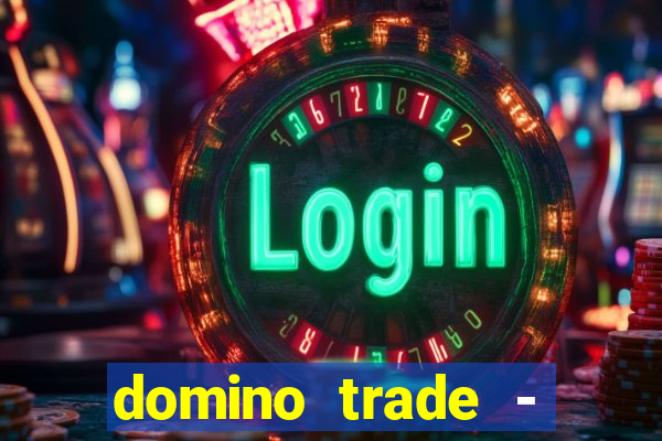 domino trade - lucro online