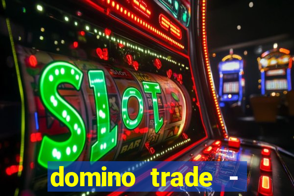 domino trade - lucro online