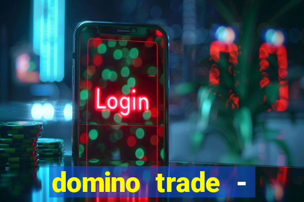 domino trade - lucro online