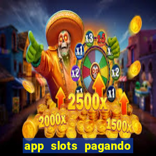 app slots pagando no cadastro