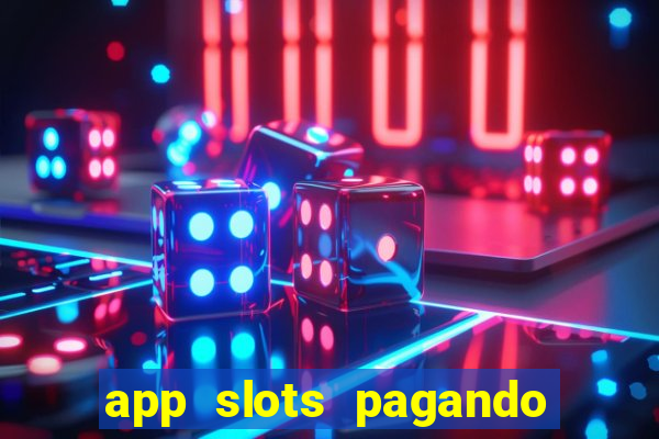 app slots pagando no cadastro