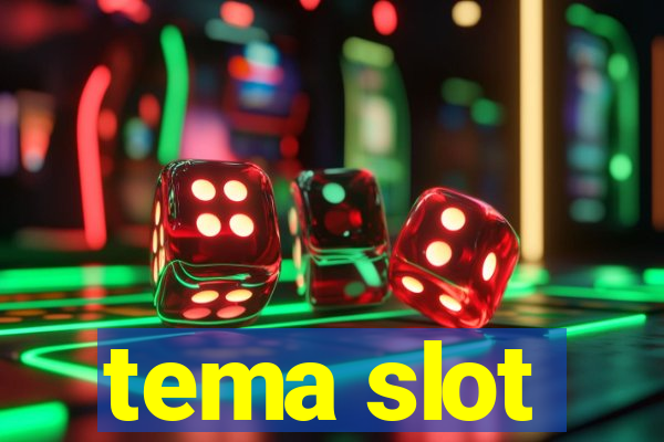 tema slot