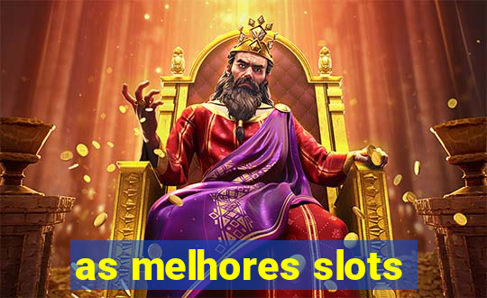 as melhores slots