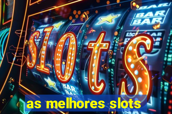 as melhores slots