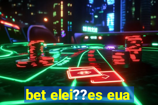 bet elei??es eua