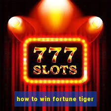 how to win fortune tiger