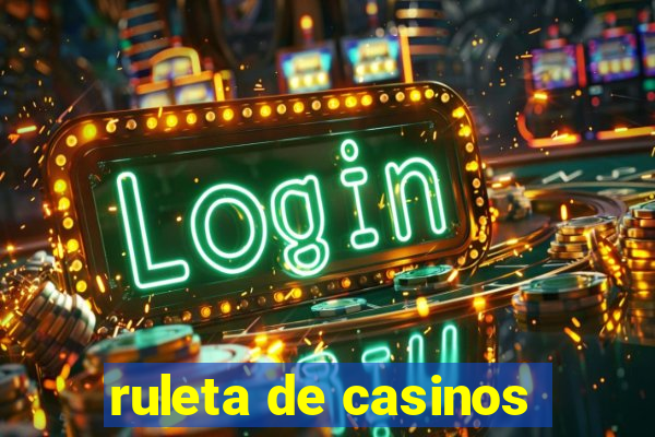 ruleta de casinos