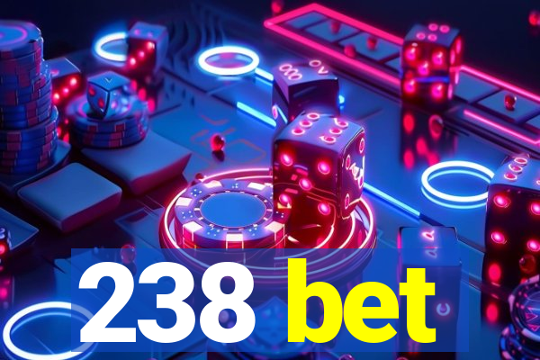 238 bet