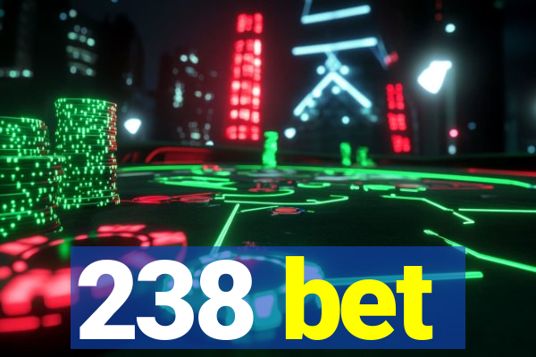 238 bet