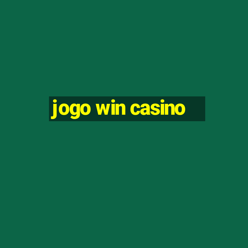 jogo win casino