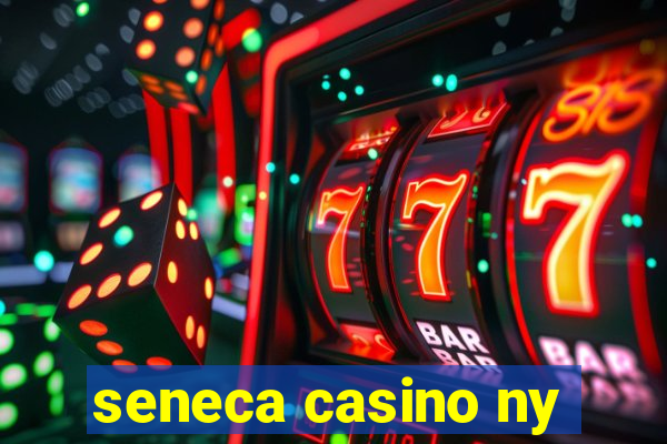 seneca casino ny