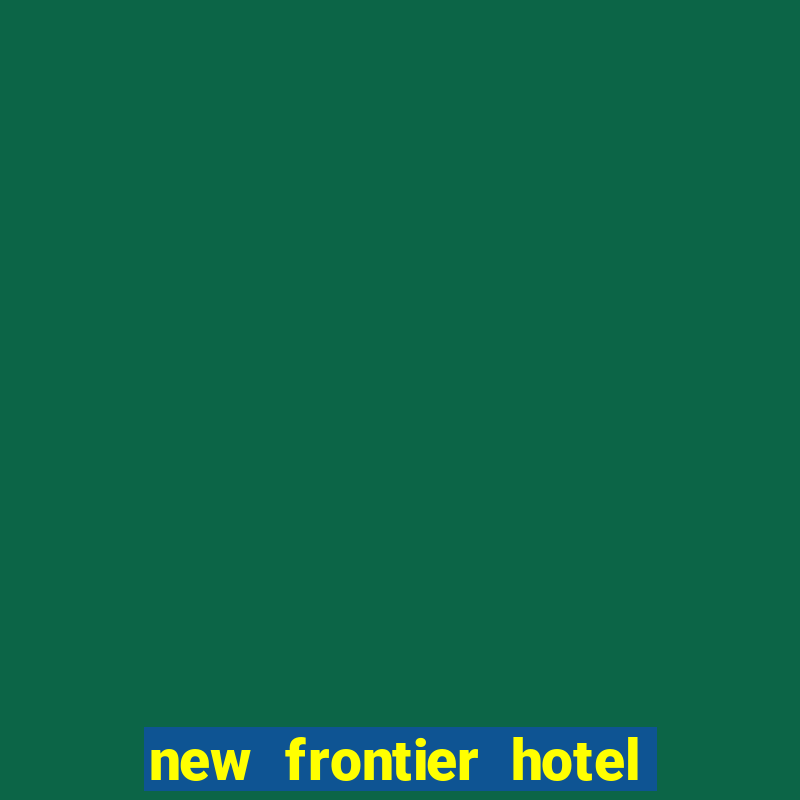 new frontier hotel and casino las vegas