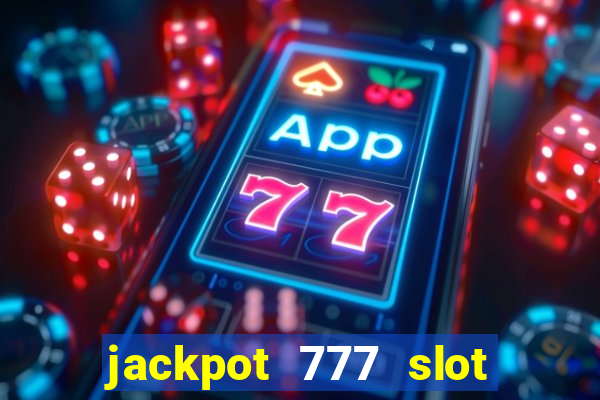 jackpot 777 slot paga mesmo