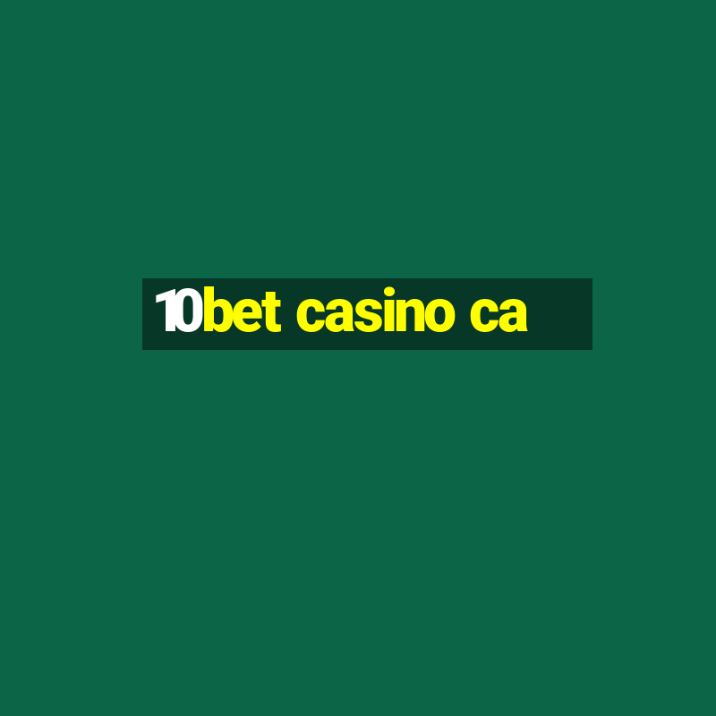 10bet casino ca