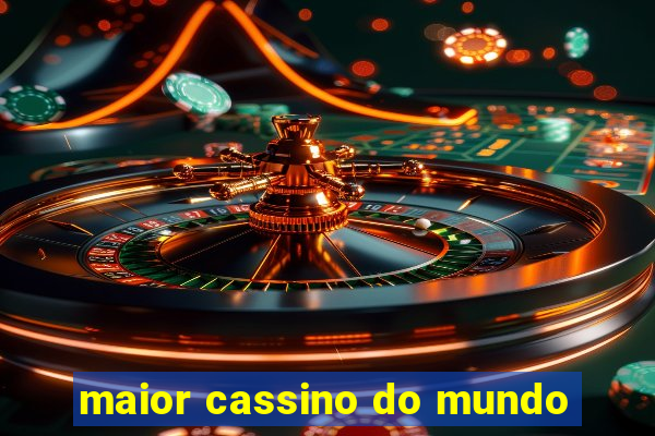 maior cassino do mundo