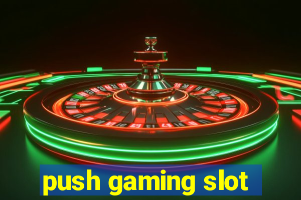 push gaming slot