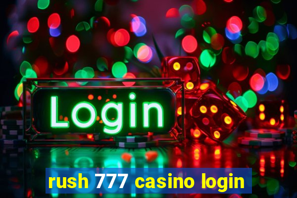 rush 777 casino login