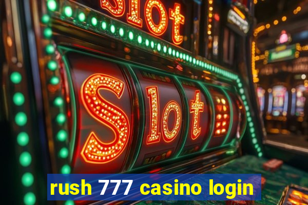 rush 777 casino login