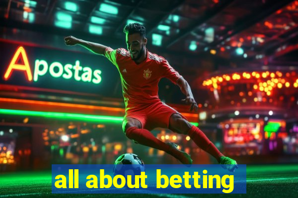 all about betting