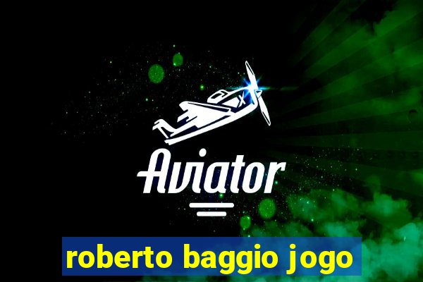 roberto baggio jogo