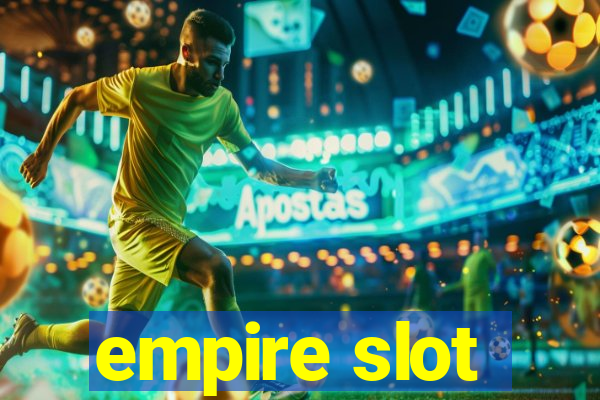 empire slot