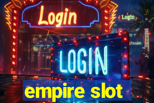 empire slot